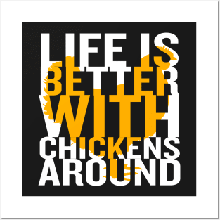 Life Is Better With Chickens Around Posters and Art